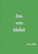 Buchcover: Das was bleibt!